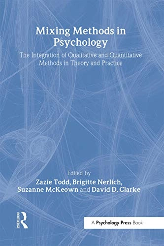 Mixing methods in psychology : the integration of qualitative and quantitative methods in theory and practice