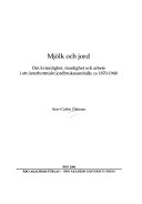 Mjölk och jord : om kvinnlighet, manlighet och arbete i ett österbottniskt jordbrukssamhälle ca 1870-1940; Ann-Catrin Östman; 2000