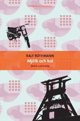 Mjölk och kol; Ralf Rothmann; 2009