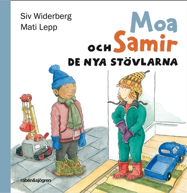 Moa och Samir : de nya stövlarna; Siv Widerberg; 2013