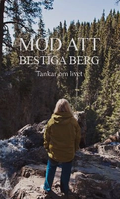 Mod att bestiga berg; Christine Henriks; 2016