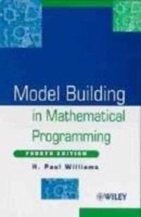 Model Building in Mathematical Programming; H. P. Williams; 1999