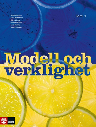 Modell och verklighet. Kemi A; Helen Pilström, Ebba Wahlström, Björn Lüning, Gunilla Viklund, Lena Aastrup, Anna Peterson; 2007