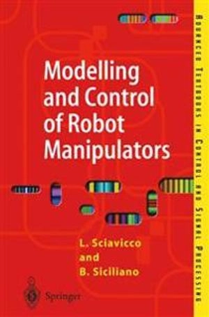 Modelling and control of robot manipulators; Lorenzo Sciavicco; 2000