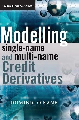 Modelling Single-name and Multi-name Credit Derivatives; Dominic O'Kane; 2008