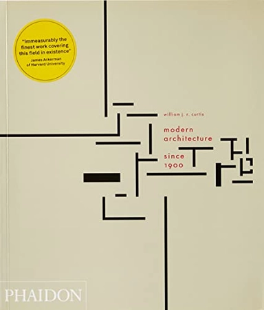 Modern architecture since 1900; William J.R. Curtis; 1996