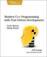 Modern C++ Programming with Test-Driven Development; Jeff Langr; 2013