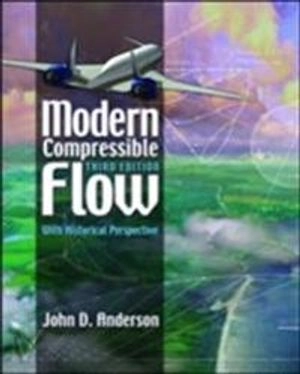 Modern compressible flow : with historical perspective; Jr. John D. Anderson; 2003