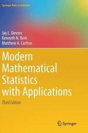 Modern Mathematical Statistics with Applications ; Jay L Devore, Kenneth N Berk, Matthew A Carlton; 2021