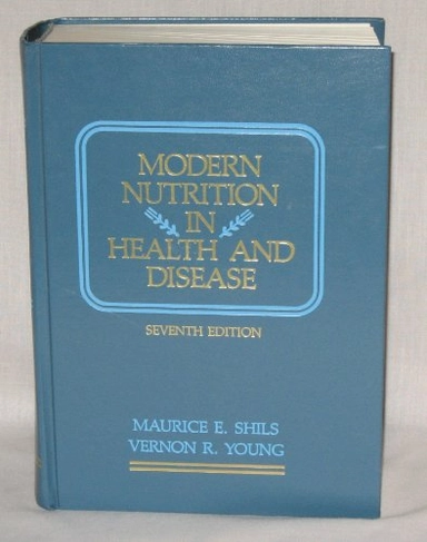 Modern nutrition in health and disease; Maurice E. Shils, Vernon R. Young; 1988