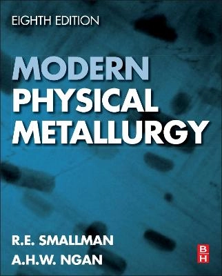 Modern physical metallurgy; R. E. Smallman; 2014