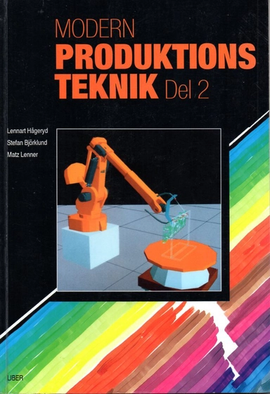 Modern Produktionsteknik Del 2; Lennart Hågeryd, Stefan Björklund, Matz Lenner; 1997