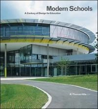 Modern Schools: A Century of Design for Education; T. Hille; 2011