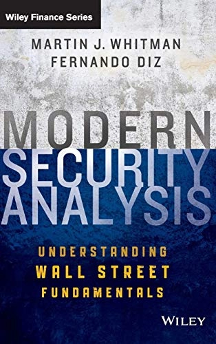 Modern Security Analysis: Understanding Wall Street Fundamentals (Wiley Finance Series) [Elektronisk resurs]; Martin J Whitman, Fernando Diz, Martin J Whitman; 2013