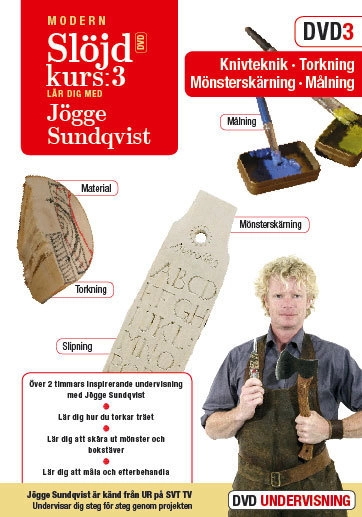 Modern Slöjdkurs: 3 - lär dig med Jögge Sundqvist; Jögge Sundqvist; 2007