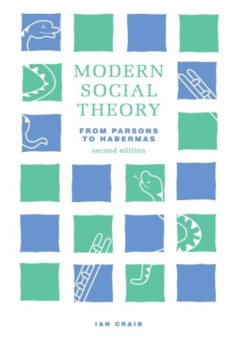 Modern social theory : from Parsons to Habermas; Ian Craib; 1992