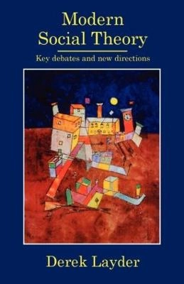 Modern social theory : key debates and new directions