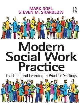 Modern social work practice : teaching and learning in practice settings; Mark Doel; 2005