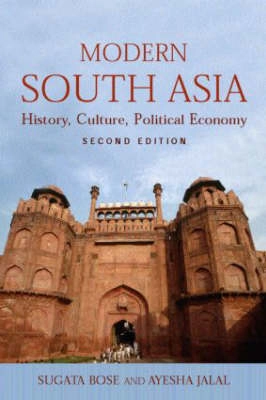 Modern South Asia : history, culture, political economy; Sugata Bose; 2004