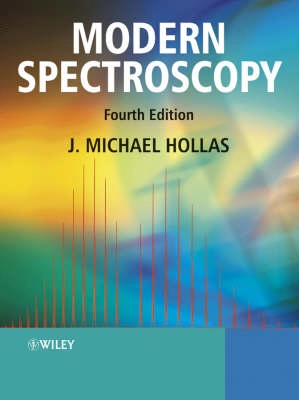 Modern Spectroscopy; J. Michael Hollas; 2003