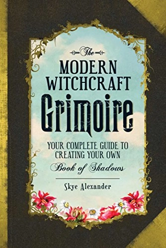 Modern Witchcraft Grimoire; Skye Alexander; 2016