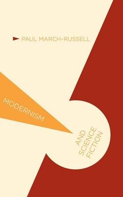 Modernism and science fiction; Paul March-Russell; 2015