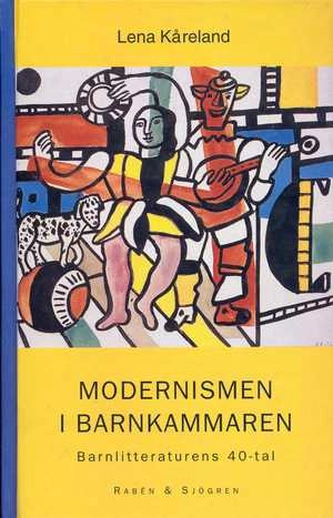 Modernismen i barnkammaren : barnlitteraturens 40-tal