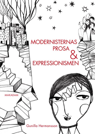 Modernisternas prosa och expressionismen : studier i nordisk modernism 1910–1930; Gunilla Hermansson; 2016