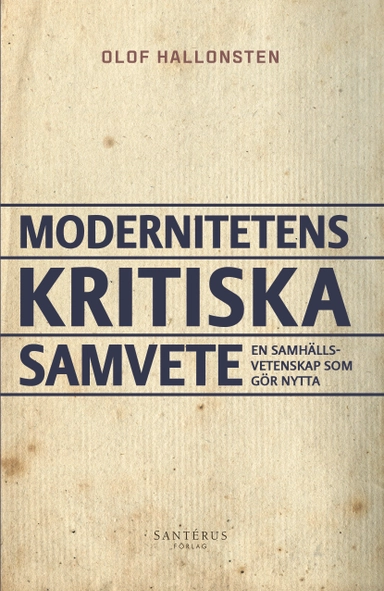 Modernitetens kritiska samvete : en samhällsvetenskap som gör nytta