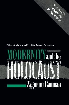 Modernity and the Holocaust; Zygmunt Bauman; 2002