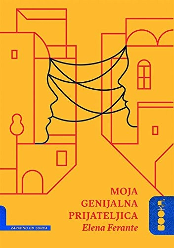 Moja genijalna prijateljica; Elena Ferrante; 2016