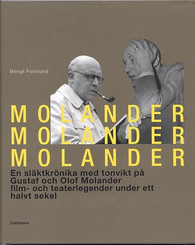 Molander, Molander, Molander. En släktkrönik med tonvikt på Gustaf och Olof