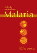 Molecular approaches to malaria; Irwin Sherman; 2005