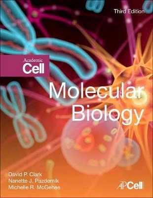 Molecular biology / David P. Clark, Nanette J. Pazdernik, Michelle R. McGehee [Elektronisk resurs]; David P Clark, Nanette J Pazdernik, Michelle R McGehee, David P Clark, Nanette J Pazdernik; 2018