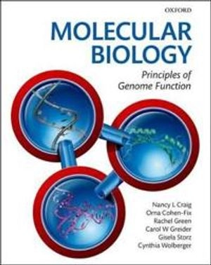 Molecular biology : principles of genome function; Nancy Lynn Craig; 2010