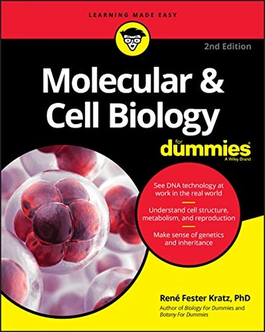 Molecular & Cell Biology For Dummies; Rene Fester Kratz, Rene Fester Kratz; 2020