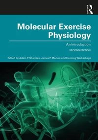 Molecular exercise physiology : an introduction; Adam P. Sharples, James Morton, Henning Wackerhage; 2022