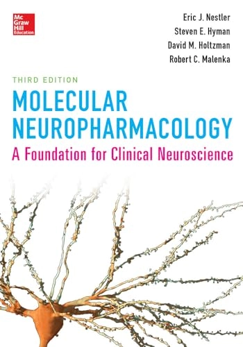 Molecular neuropharmacology : a foundation for clinical neuroscience; Eric J. Nestler, Steven E. Hyman, David M. Holtzman, Robert C. Malenka; 2015