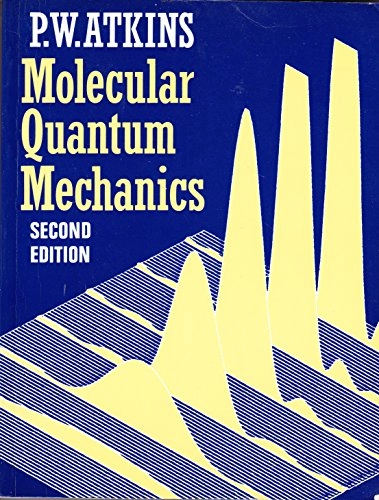 Molecular quantum mechanics; P. W. Atkins; 1983