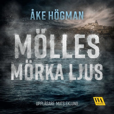 Mölles mörka ljus; Åke Högman, Mats Eklund; 2017