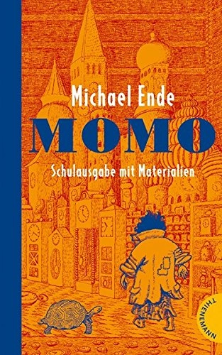 Momo oder die seltsame Geschichte von den Zeit-Dieben und von dem Kind, das den Menschen die gestohlene Zeit zurückbrachte: ein Märchen-Roman