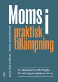 Moms i praktisk tillämpning : EU-domstolens och Högsta förvaltningsdomstolens domar