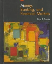 Money, banking, and financial markets; Lloyd Brewster Thomas; 1997