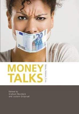 Money talks : media, markets, crisis