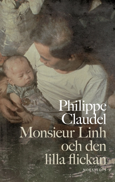 Monsieur Linh och den lilla flickan; Philippe Claudel; 2011
