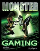 Monster Gaming, The How-To Guide for Becoming a Hardcore Gamer