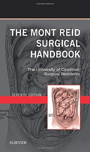 Mont Reid Surgical Handbook; The University Of Cincinnati Residents, Amy Makley, Amy Makley; 2017