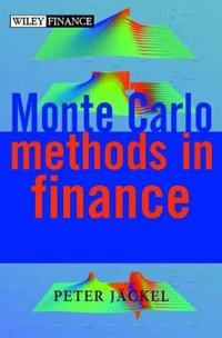 Monte Carlo Methods in Finance; Peter J&auml; 2002