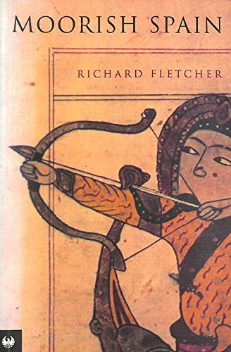 Moorish Spain; Richard A. Fletcher; 1998