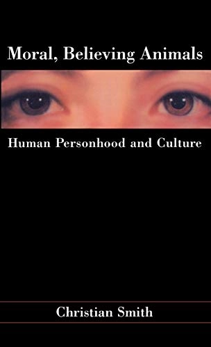 Moral, believing animals : human personhood and culture